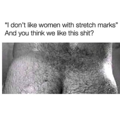 I Don’t Like Women With Stretchmarks!
